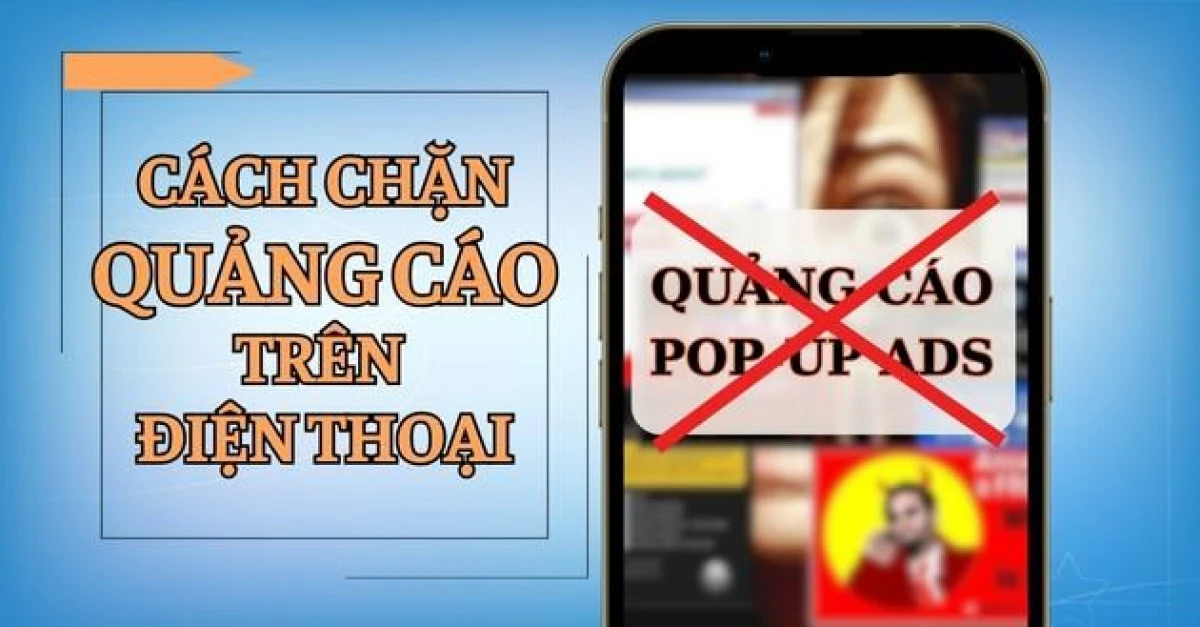 Cài đặt chặn quảng cáo điện thoại