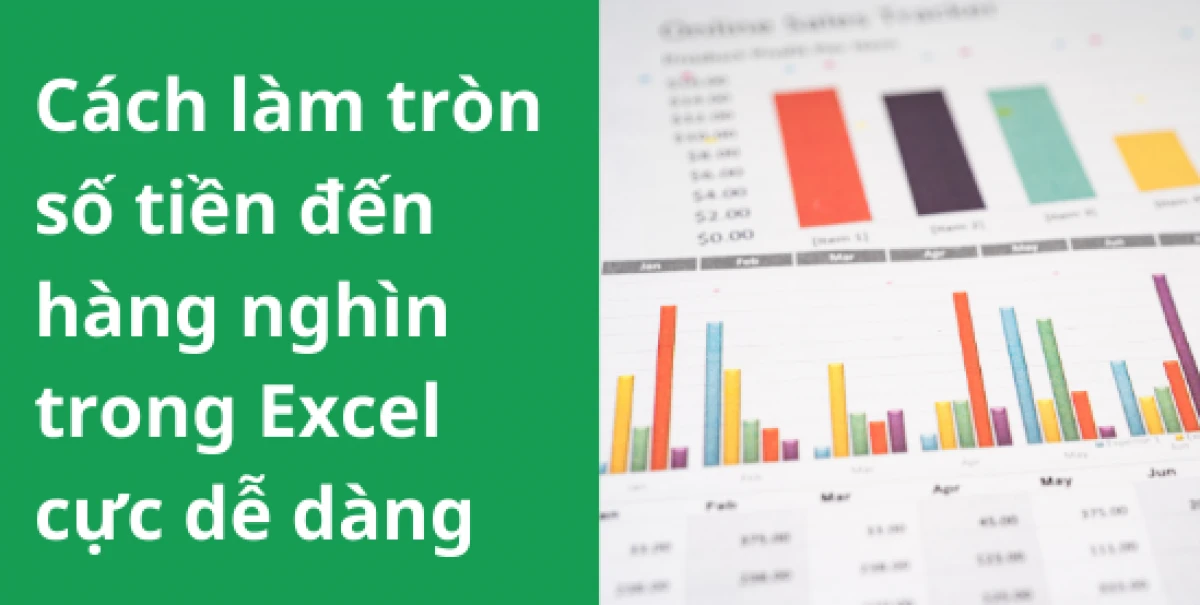 Cách làm tròn số trong Excel đến hàng chục, trăm, nghìn