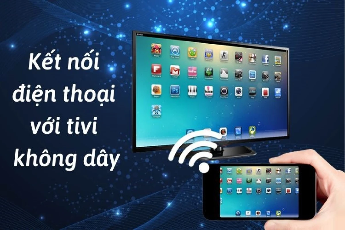   Cách Kết Nối Điện Thoại Với Tivi