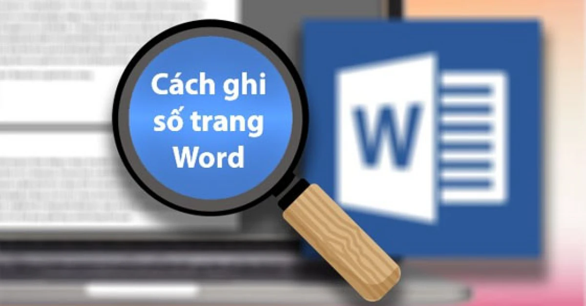 Tùy chỉnh đánh số trang trong Word: Thay đổi định dạng, bắt đầu từ trang bất kỳ