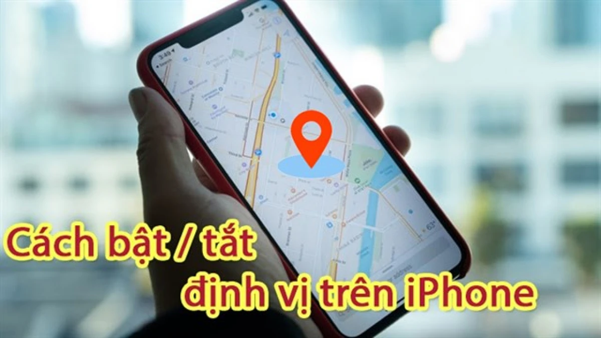 Các tính năng liên quan đến định vị iPhone