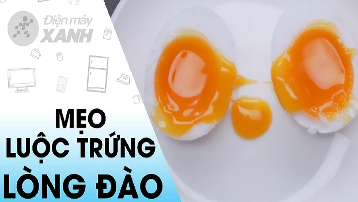 Trứng lòng đào luộc 6 phút