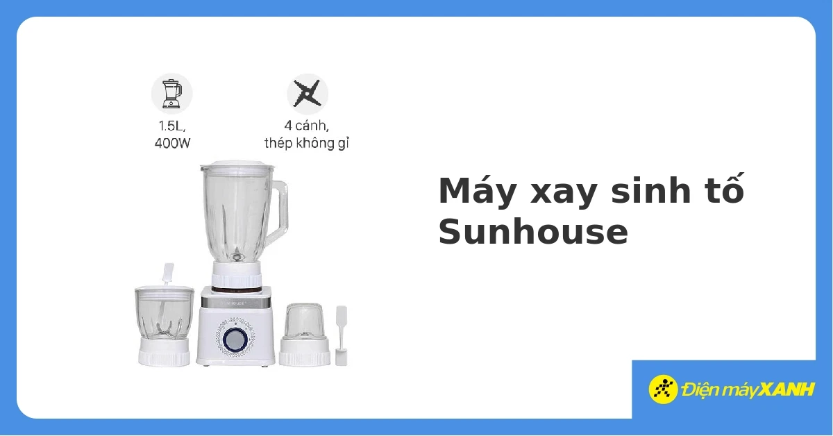 Máy xay sinh tố Sunhouse đa năng