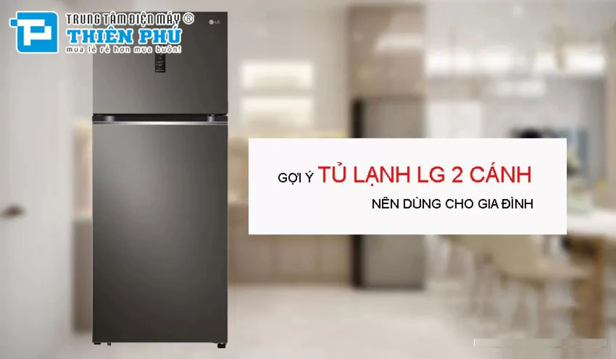 Tủ lạnh LG 2 cánh lựa chọn phù hợp