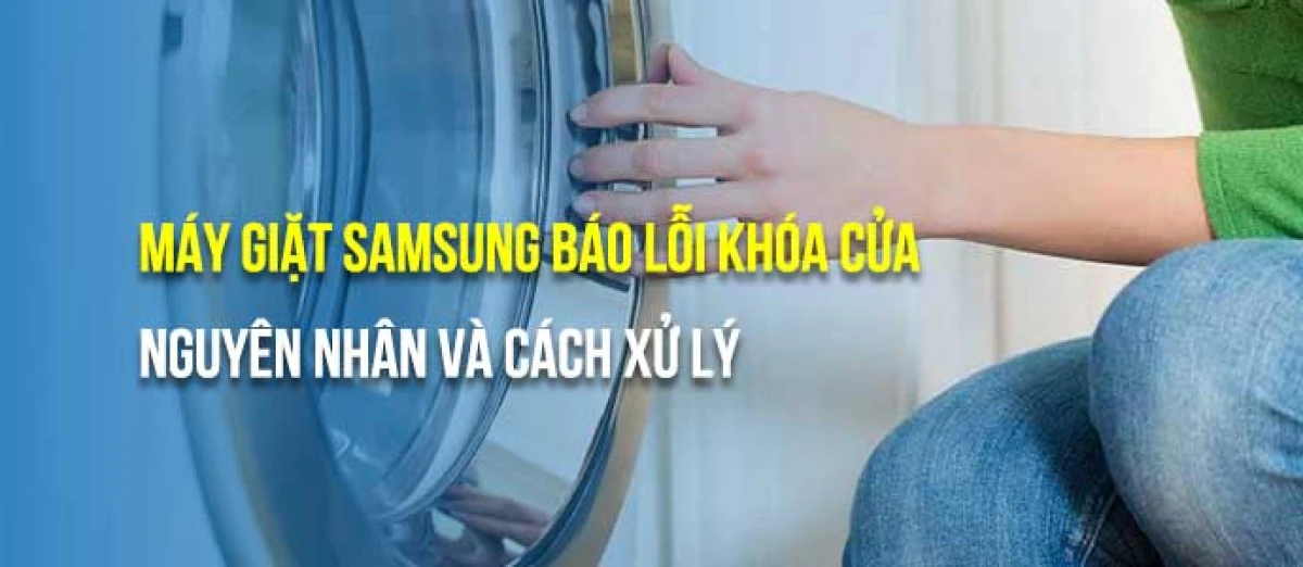 Kiểm tra khóa cửa máy giặt Samsung