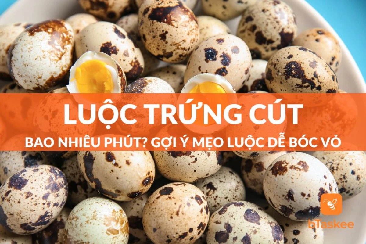 Mẹo luộc trứng cút lộn ngon và dễ bóc vỏ