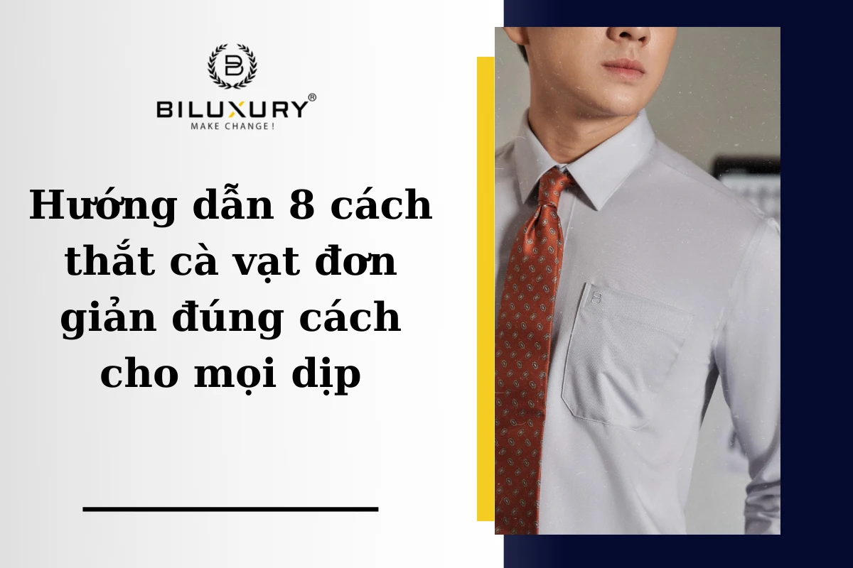 Hướng dẫn thắt cà vạt kiểu Full-Windsor chi tiết nhất