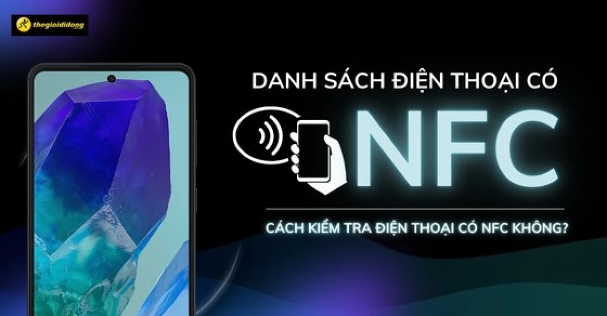 Kiểm tra điện thoại có hỗ trợ NFC