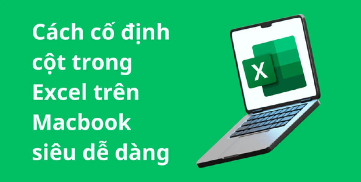 Cách cố định cột trong Excel trên máy Macbook