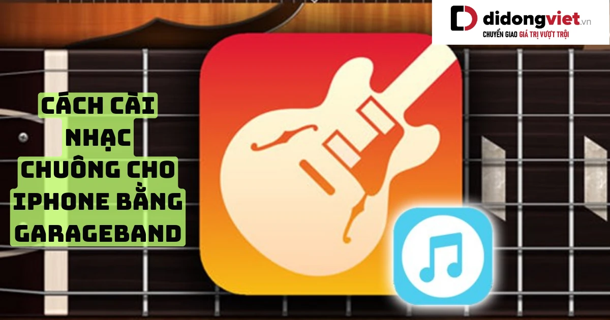 Cài nhạc chuông iPhone bằng GarageBand trực tiếp trên máy
