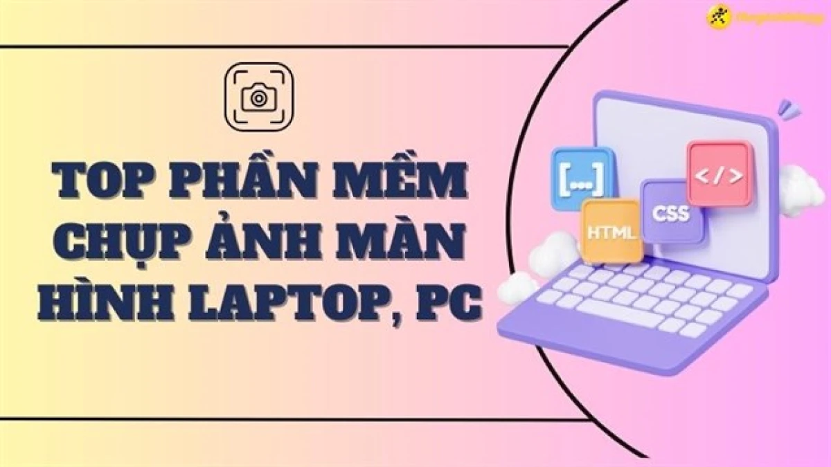 Phần mềm cap màn hình máy tính phổ biến