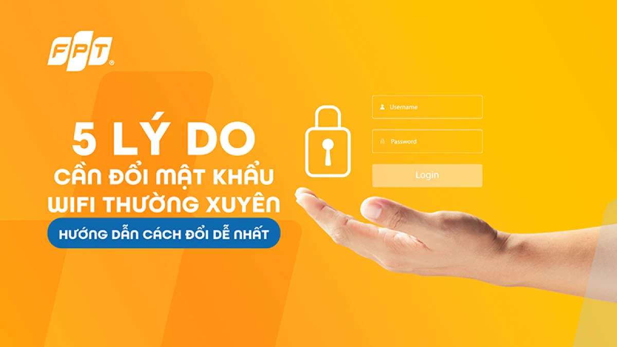 Cách đặt mật khẩu wi-fi mạnh để bảo mật tối đa