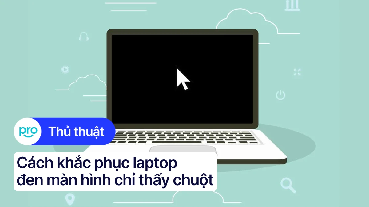 Cập nhật driver card màn hình để sửa lỗi đen màn hình chỉ còn chuột