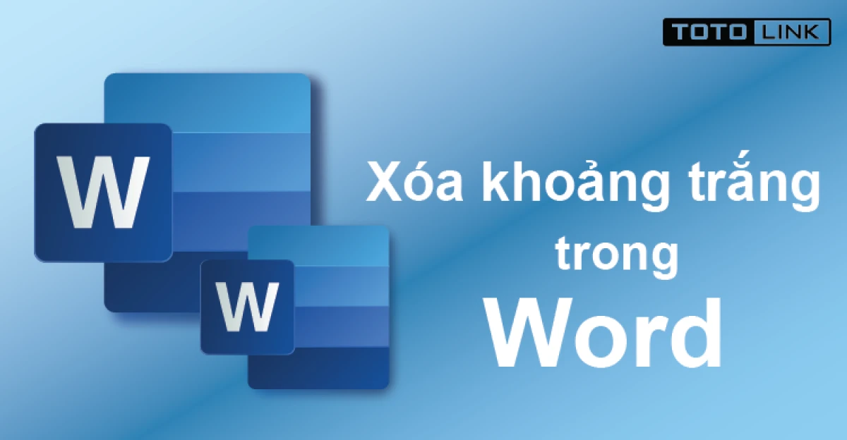 Cách xóa khoảng trắng trong Word nhanh bằng bàn phím và phím tắt