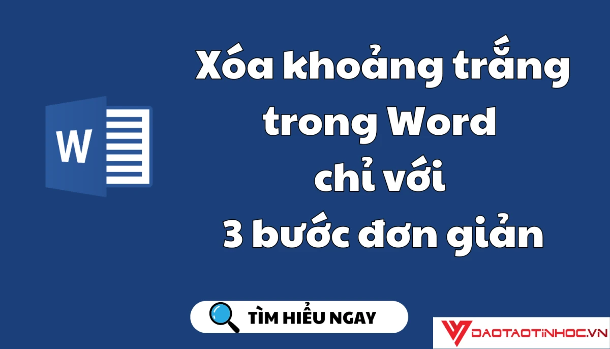 Mẹo tránh khoảng trắng trong Word để văn bản gọn gàng