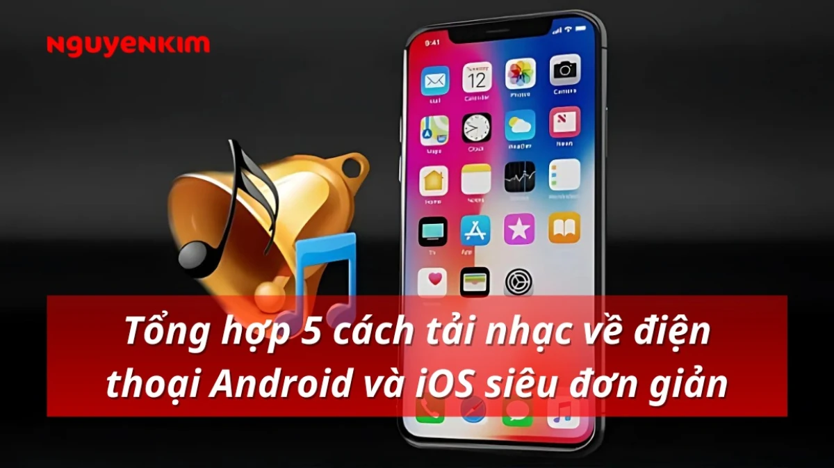 Cách tải nhạc về điện thoại chất lượng cao và hợp pháp