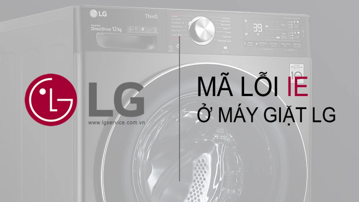 Màn hình máy giặt LG hiển thị lỗi IE