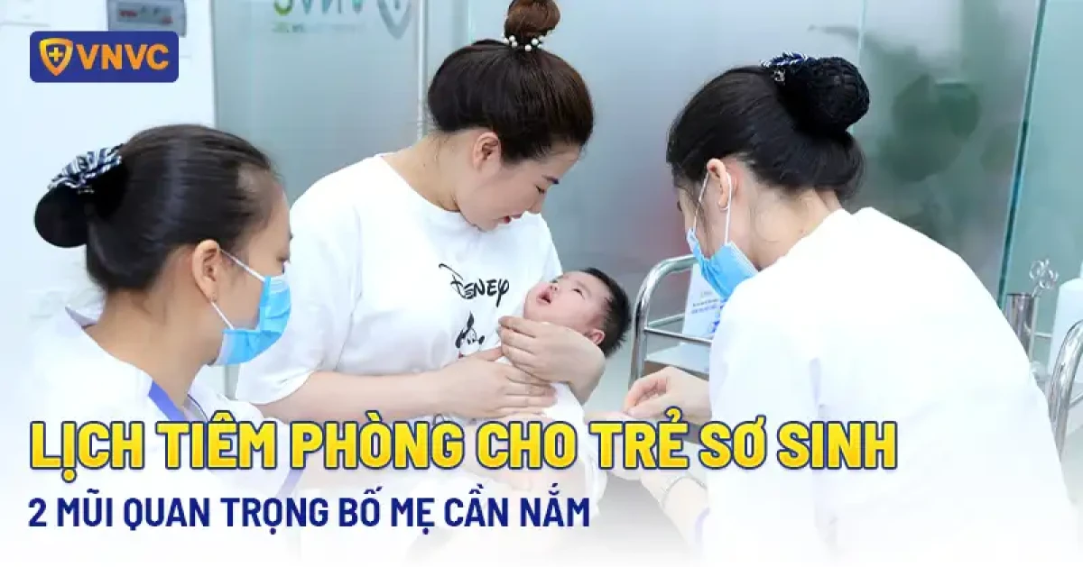 Lịch tiêm vắc xin quan trọng cho trẻ em trong 5 năm đầu đời