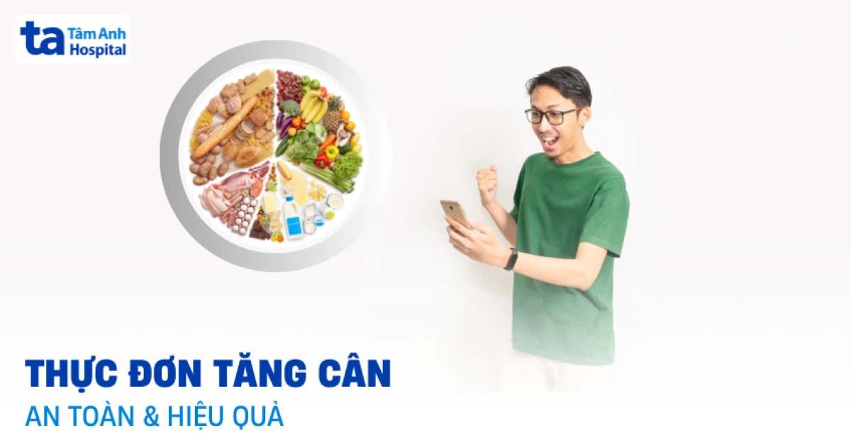 Bữa ăn đầy đủ dưỡng chất giúp tăng cân lành mạnh
