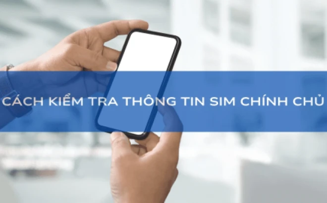 Kiểm Tra Sim Chính Chủ: Bảo Vệ Quyền Lợi Của Bạn