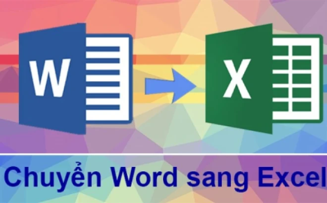 Cách chuyển file Word sang Excel nhanh chóng và hiệu quả