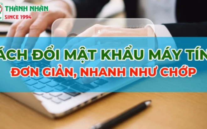 Hướng dẫn chi tiết cách thay đổi mật khẩu máy tính nhanh chóng và an toàn